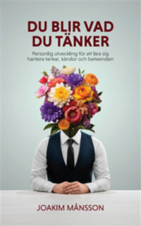 Du blir vad du tänker