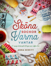 Sköna sockor och varma vantar : 25 mysiga stickprojekt