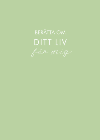 Berätta om ditt liv för mig (ljusgrön)