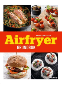 Airfryer : grundbok med nya och klassiska recept