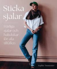 Sticka sjalar : sköna sjalar och scarfar för alla tillfällen