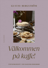 Välkommen på kaffe! : fyrtiofem recept i sex dukningar