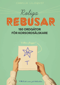 Roliga rebusar : 150 ordgåtor för korsordsälskare