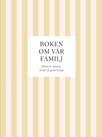Boken om vår familj : Minnen, samtal, skratt & gemenskap