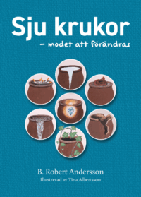 Sju krukor : modet att förändras